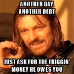 another%20debt&text1=just%20ask%20for%20the%20friggin%27%20money%20he%20owes%20you&text2=&text3=.jpg