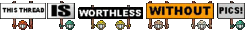 worthless_thread_wo_pics.gif