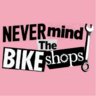 NeverMindTheBikeShops